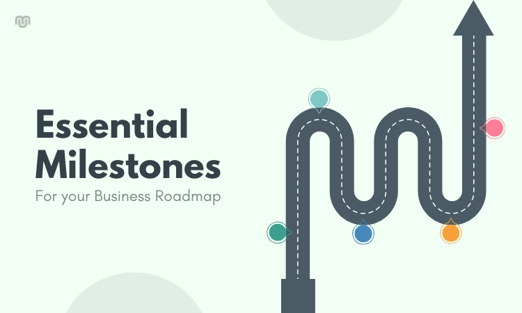 Essential Milestones For your Business Roadmap