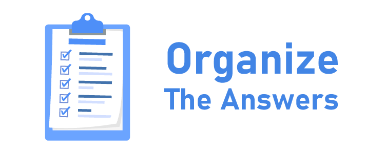 Organize the answers